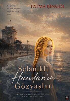 Selanikli Handan’ın Gözyaşları - 1