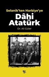 Selanik`ten Harbiye`ye Dahi Atatürk - Halk Kitabevi