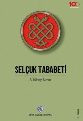 Selçuk Tababeti - Türk Tarih Kurumu Yayınları
