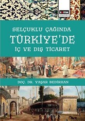 Selçuklu Çağında Türkiye’de İç Ve Dış Ticaret - Eğitim Yayınevi - Bilimsel Eserler