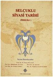 Selçuklu Siyasi Tarihi Bildiriler - Türk Tarih Kurumu Yayınları