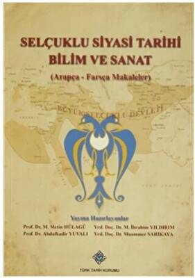 Selçuklu Siyasi Tarihi Bilim ve Sanat Arapça-Farsça Makaleler - 1