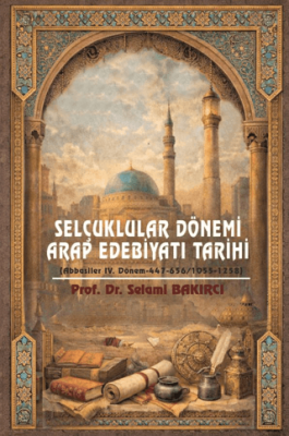 Selçuklular Dönemi Arap Edebiyatı Tarihi - 1