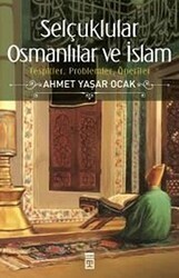 Selçuklular Osmanlılar ve İslam - Timaş Tarih