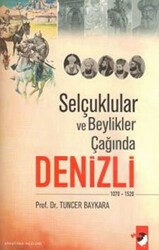Selçuklular ve Beylikler Çağında Denizli - IQ Kültür Sanat Yayıncılık