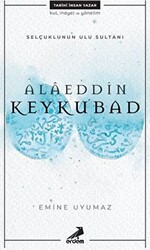 Selçuklunun Ulu Sultanı - Alaeddin Keykubad - Erdem Çocuk