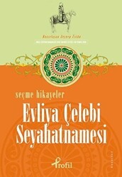 Selected Stories of Seyahatname by Evliya Çelebi Seyahatname - Profil Kitap