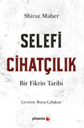 Selefi Cihatçılık - Phoenix Yayınevi