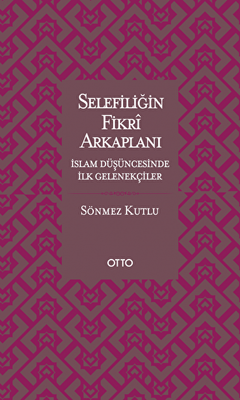 Selefiliğin Fikri Arkaplanı - 1
