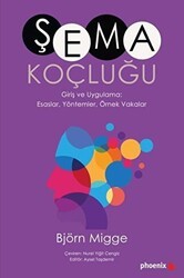Şema Koçluğu Giriş ve Uygulama: Esaslar, Yöntemler, Örnek Vakalar - Phoenix Yayınevi
