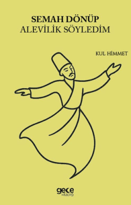 Semah Dönüp Alevilik Söyledim - 1