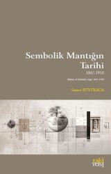 Sembolik Mantığın Tarihi 1847-1950 - Eski Yeni Yayınları