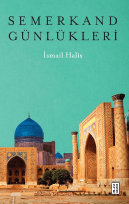 Semerkand Günlükleri - 1