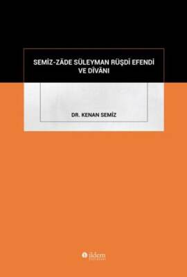 Semiz-zade Süleyman Rüşdi Efendi ve Divanı - 1
