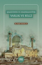 Şemsüddin es-Semerkandi’de Varlık ve Bilgi - Kitabe Yayınları
