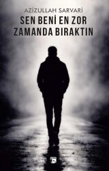 Sen Beni En Zor Zamanda Bıraktın - Alaska Yayınevi