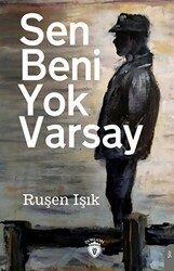 Sen Beni Yok Varsay - Dorlion Yayınları
