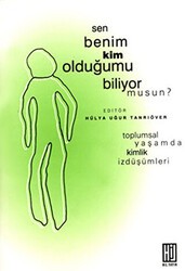 Sen Benim Kim Olduğumu Biliyor Musun? - Hil Yayınları