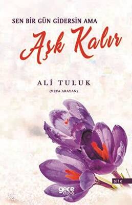 Sen Bir Gün Gidersin Ama Aşk Kalır - 1