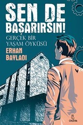 Sen de Başarırsın! - Gerçek Bir Yaşam Öyküsü - Otantik Kitap