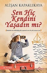 Sen Hiç Kendini Yaşadın mı? - Yediveren Yayınları