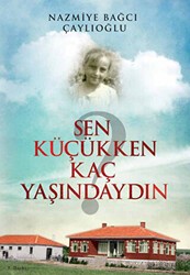 Sen Küçükken Kaç Yaşındaydın - Tunç Yayıncılık