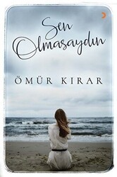 Sen Olmasaydın - Cinius Yayınları