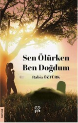 Sen Ölürken Ben Doğdum - 1