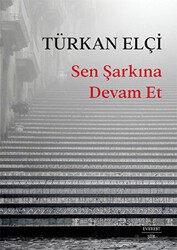 Sen Şarkına Devam Et - Everest Yayınları