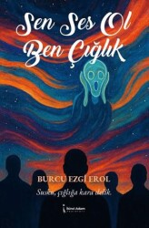 Sen Ses Ol Ben Çığlık - İkinci Adam Yayınları