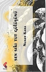 Sen Sıkı Tut Gülüşünü - Klaros Yayınları