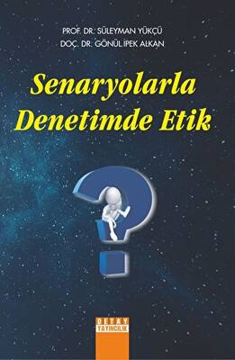 Senaryolarla Denetimde Etik - 1