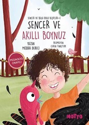 Sencer ve Bilgi Dolu Keşifleri 1 - Sencer ve Akıllı Boynuz - Motto Yayınları