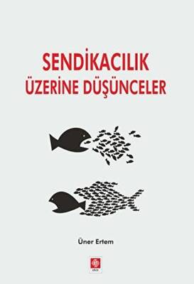 Sendikacılık Üzerine Düşünceler - 1