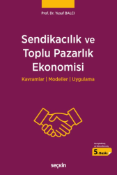 Sendikacılık ve Toplu Pazarlık Ekonomisi - Seçkin Yayıncılık