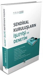 Sendikal Kuruluşların İşleyişi ve Denetim - Adalet Yayınevi