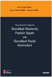 Sendikal Nedenle Feshin İspatı ve Sendikal Fesih Karineleri - Seçkin Yayıncılık