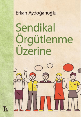 Sendikal Örgütlenme Üzerine - 1
