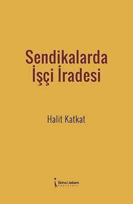 Sendikalarda İşçi İradesi - 1