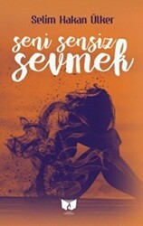 Seni Sensiz Sevmek - Ateş Yayınları