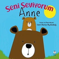Seni Seviyorum Anne - Luna Çocuk Yayınları