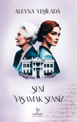 Seni Yaşamak Sensiz - 2 - Oleksa Yayınevi