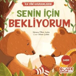 Senin İçin Bekliyorum - İlk Dini Kavramlarım Sabır - 1