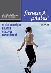 Senin Seçimin Pilates - Yetişkinler İçin Pilates ve Kuvvet Egzersizleri Pilates İleri Seviye Egzersizleri - Boyut Yayın Grubu