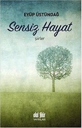 Sensiz Hayat - Akıl Fikir Yayınları