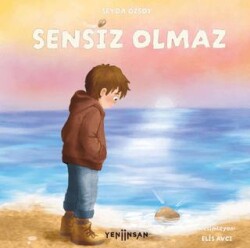 Sensiz Olmaz - Yeni İnsan Yayınevi