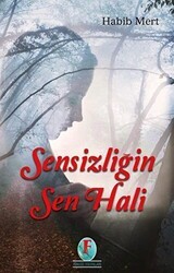 Sensizliğin Sen Hali - Firuze Yayınları
