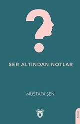 Ser Altından Notlar - Dorlion Yayınları