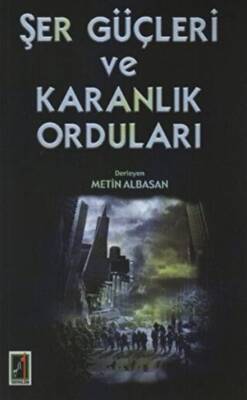 Şer Güçleri ve Karanlık Orduları - 1