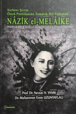 Serbest Şiirin Öncü Politikasına Tematik Bir Yolculuk: Nazik el-Melaike - 1
